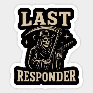 Last Responder Grim Reaper Cowboy – Dark Humor Graphic Sticker